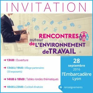 Rencontres autour de l’environnement de travail – LYON le 28 septembre 2016