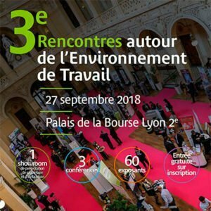 Rencontres autour de l’environnement de travail – 27 septembre 2018 – Lyon